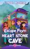 Escape From Heart Stone Cave