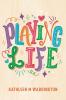 Playing Life