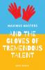 Maximus Masters and the Gloves of Tremendous Talent