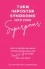 Turn Impostor Syndrome Into Your Superpower