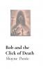 Bob and the Click of Death