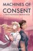 Machines of Consent