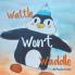 Wattle Won't Waddle