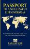 Passport to a Successful Life Overseas