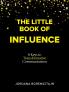 The Little Book of Influence