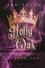 Holly and Oak