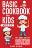 Basic Cookbook for Kids Ages 5-8