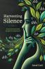 Harvesting Silence