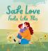 Safe Love Feels Like This