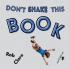 Don't Shake This Book