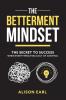 The Betterment Mindset