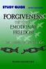 FORGIVENESS! The Key to Emotional Freedom