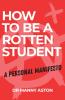 How to be a Rotten Student