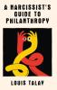 A Narcissist's Guide to Philanthropy