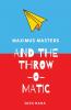 Maximus Masters and the Throw-O-Matic