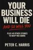 Your business will die and so will you