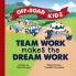 Off-Road Kidz - Team Work Makes the Dream Work