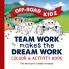 Off-Road Kidz - Team Work Makes the Dream Work - Colour and Activity Book