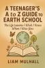 A Teenager's A to Z Guide to Earth School