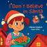 I Don't Believe in Santa