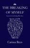 The Breaking of Myself