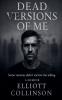 Dead Versions Of Me - Some versions didn't survive the telling.