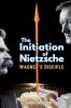 The Initiation of Nietzsche