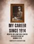 MY CAREER SINCE 1914