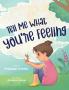 Tell Me What You're Feeling