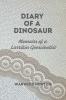 Diary of a Dinosaur Memoirs of a Larrikin Geoscientist