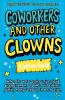 Coworkers And Other Clowns