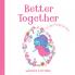 Better Together