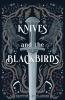 Knives and the Blackbirds