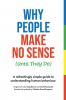 Why People Make No Sense (Until They Do)