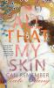 All That My Skin Can Remember