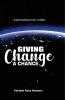 Giving Change a Chance ... Experiencing Greater Realities