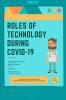 Roles of Technology During Covid-19