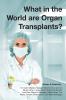 What in the world are organ transplants?