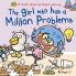 The Girl Who Has A Million Problems