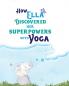 How Ella Discovered Her Superpowers With Yoga