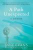 A PATH UNEXPECTED - A Memoir