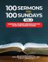 100 SERMONS FOR 100 SUNDAYS VOL. 2
