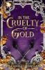 In The Cruelty of Gold