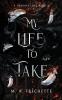 MY LIFE TO TAKE