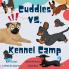 Cuddles VS. Kennel Camp