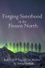 Forging Sisterhood in the Frozen North