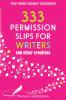 333 Permission Slips for Writers and Other Creatives