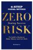 Zero Risk Startup Success 6-Step PRISMs Method Build a Business Make Money and Get Rich