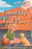 Friendship or Foul Play
