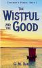 The Wistful and the Good